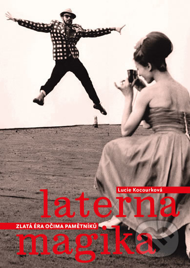 Kniha: Laterna Magika: Zlatá éra očima pamětníků (Lucie Kocourková). Universum, 2018 Kniha: Laterna Magika: Zlatá éra očima pamětníků (Lucie Kocourková). Universum, 2018