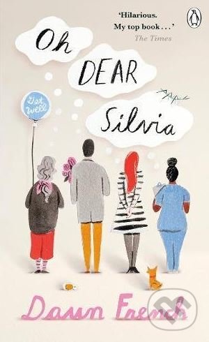 Kniha: Oh Dear Silvia (Dawn French). Penguin Books, 2018 Kniha: Oh Dear Silvia (Dawn French). Penguin Books, 2018