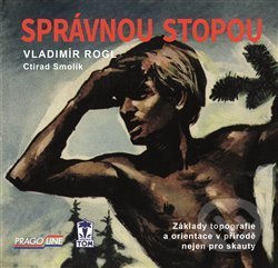 Kniha: Správnou stopou (Vladimír Rogl). Pragoline, 2018 Kniha: Správnou stopou (Vladimír Rogl). Pragoline, 2018