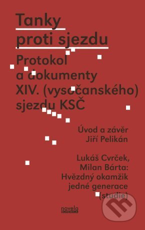 Kniha: Tanky proti sjezdu (Lukáš Cvrček a Milan Bárta). Novela Bohemica, 2018 Kniha: Tanky proti sjezdu (Lukáš Cvrček a Milan Bárta). Novela Bohemica, 2018