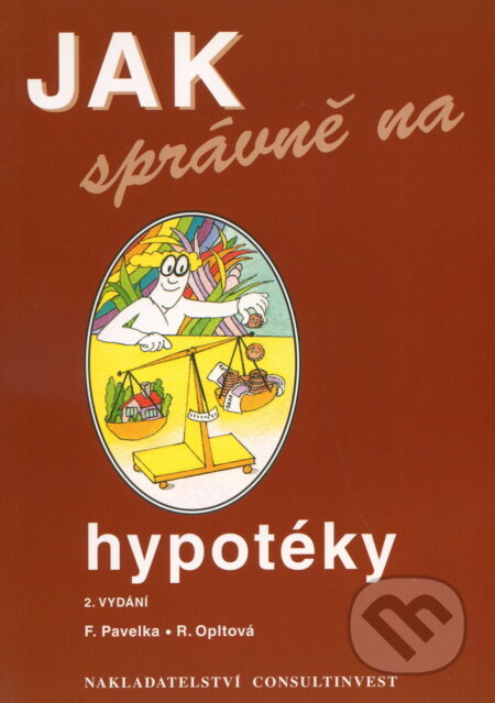 Kniha: Jak správně na hypotéky (F. Pavelka a R. Opltová). Consultinvest Interna, 2003 Kniha: Jak správně na hypotéky (F. Pavelka a R. Opltová). Consultinvest Interna, 2003