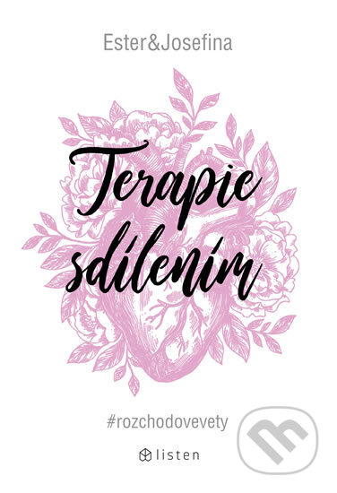 Kniha: Terapie sdílením (Ester Geislerová a Josefina Bakošová). Listen, 2018 Kniha: Terapie sdílením (Ester Geislerová a Josefina Bakošová). Listen, 2018