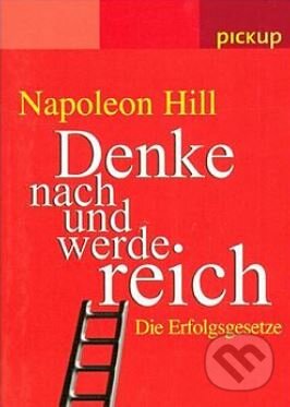 Kniha: Denke nach und werde reich (Napoleon Hill). Ariston, 2005 Kniha: Denke nach und werde reich (Napoleon Hill). Ariston, 2005