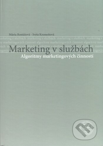 Kniha: Marketing v službách (Iveta Kremeňová a Mária Rostášová). EDIS, 2017 Kniha: Marketing v službách (Iveta Kremeňová a Mária Rostášová). EDIS, 2017