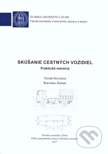 Kniha: Skúšanie cestných vozidiel (Branislav Šarkan a Tomáš Skrúcaný). EDIS, 2017 Kniha: Skúšanie cestných vozidiel (Branislav Šarkan a Tomáš Skrúcaný). EDIS, 2017