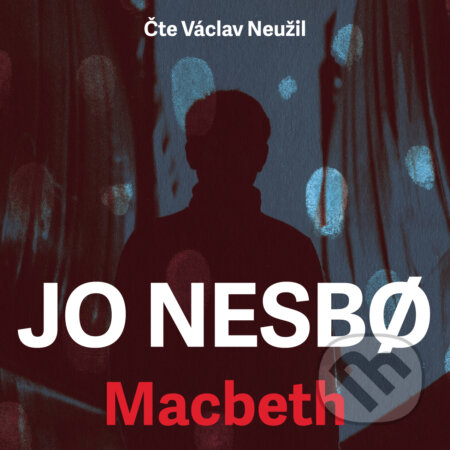 Audiokniha: Macbeth (Jo Nesbo). Práh, 2018 Audiokniha: Macbeth (Jo Nesbo). Práh, 2018