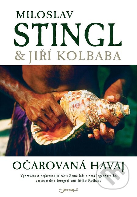 E-kniha: Očarovaná Havaj (Jiří Kolbaba a Miloslav Stingl). Jota, 2018 E-kniha: Očarovaná Havaj (Jiří Kolbaba a Miloslav Stingl). Jota, 2018