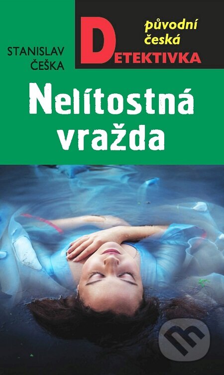 E-kniha: Nelítostná vražda (Stanislav Češka). Moba, 2017 E-kniha: Nelítostná vražda (Stanislav Češka). Moba, 2017