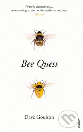 Kniha: Bee Quest (Dave Goulson). Vintage, 2018 Kniha: Bee Quest (Dave Goulson). Vintage, 2018
