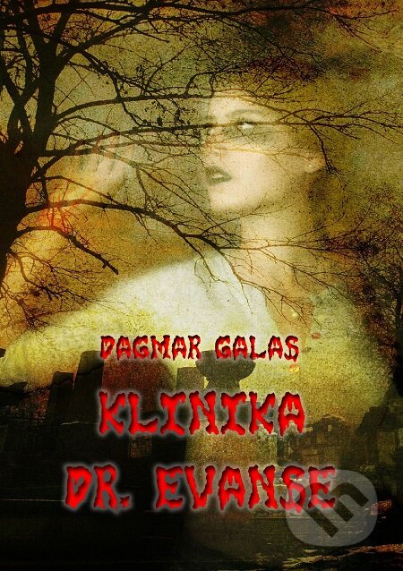 E-kniha: Klinika Dr. Evanse (Dagmar Galas). E-knihy jedou E-kniha: Klinika Dr. Evanse (Dagmar Galas). E-knihy jedou