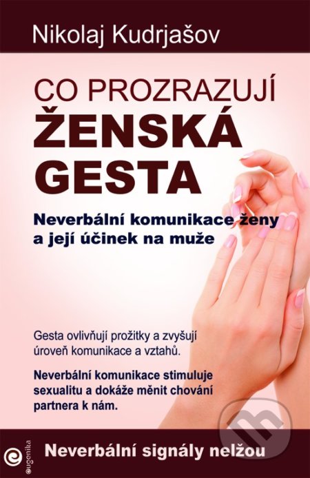 Kniha: Co prozrazují ženská gesta (Nikolaj Kudrjašov). Eugenika, 2018 Kniha: Co prozrazují ženská gesta (Nikolaj Kudrjašov). Eugenika, 2018