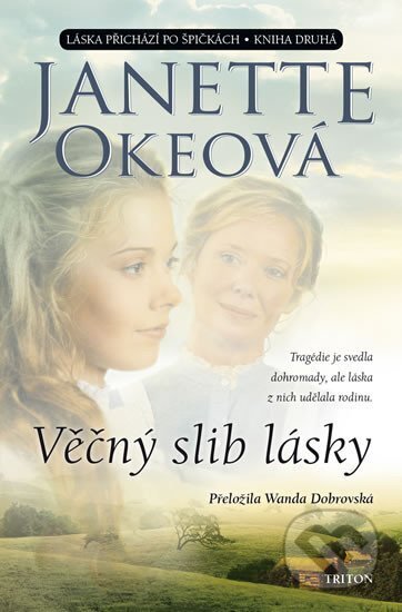 Kniha: Věčný slib lásky (Janette Oke). Triton, 2018 Kniha: Věčný slib lásky (Janette Oke). Triton, 2018