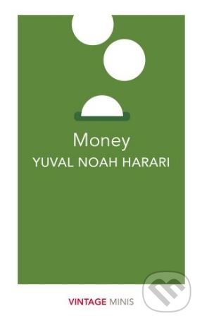Kniha: Money (Yuval Noah Harari). Vintage, 2018 Kniha: Money (Yuval Noah Harari). Vintage, 2018