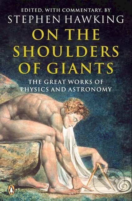 Kniha: On the Shoulders of Giants (Stephen Hawking). Penguin Books, 2007 Kniha: On the Shoulders of Giants (Stephen Hawking). Penguin Books, 2007