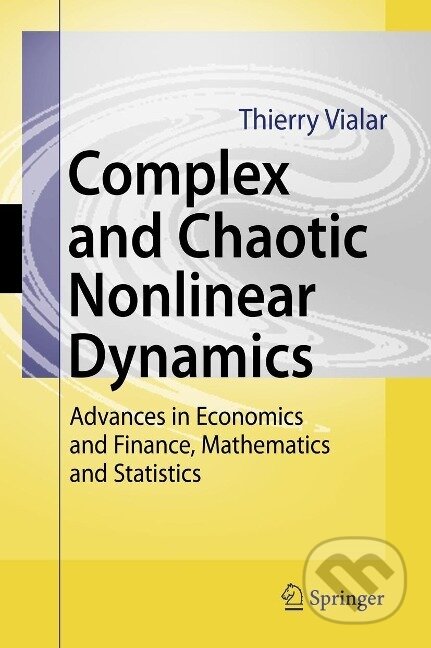 Kniha: Vialar, T: Complex and Chaotic Nonlinear Dynamics (Thierry Vialar). Springer Verlag, 2009 Kniha: Vialar, T: Complex and Chaotic Nonlinear Dynamics (Thierry Vialar). Springer Verlag, 2009