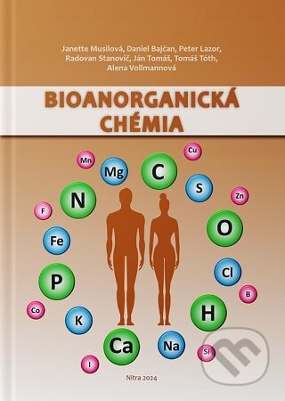 Kniha: Bioanorganická chémia (Janette Musilová). Slovenská poľnohospodárska univerzita v Nitre, 2024 Kniha: Bioanorganická chémia (Janette Musilová). Slovenská poľnohospodárska univerzita v Nitre, 2024