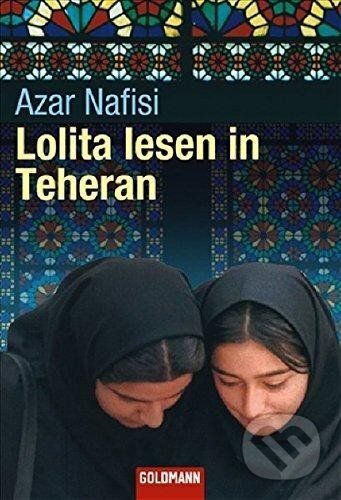 Kniha: Lolita lesen in Teheran (Azar Nafisi). Goldmann Verlag Kniha: Lolita lesen in Teheran (Azar Nafisi). Goldmann Verlag