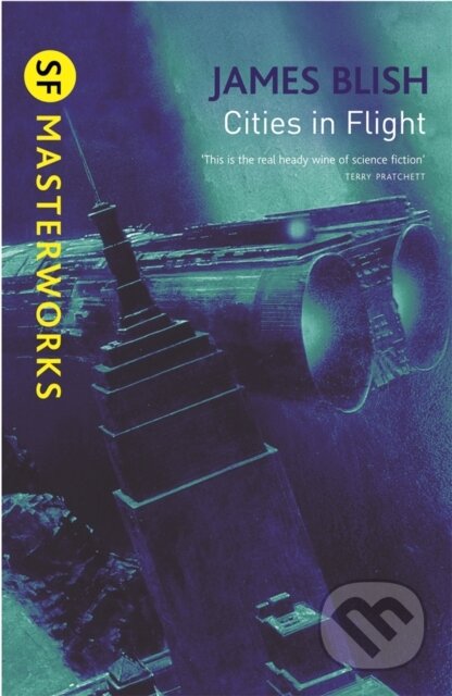 Kniha: Cities In Flight (James Blish). Gollancz, 2010 Kniha: Cities In Flight (James Blish). Gollancz, 2010