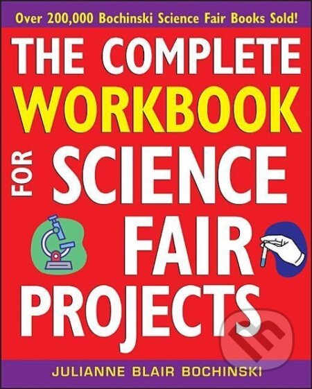 Kniha: The Complete Workbook for Science Fair Projects (Julianne Blair Bochinski). Wiley, 2004 Kniha: The Complete Workbook for Science Fair Projects (Julianne Blair Bochinski). Wiley, 2004