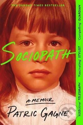 Kniha: Sociopath (Patric Gagne). Pan Macmillan, 2025 Kniha: Sociopath (Patric Gagne). Pan Macmillan, 2025