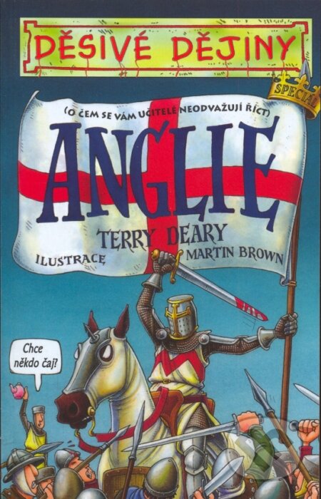 Kniha: Děsivé dějiny - Anglie -2.vydání (Terry Deary). Egmont ČR, 2006 Kniha: Děsivé dějiny - Anglie -2.vydání (Terry Deary). Egmont ČR, 2006