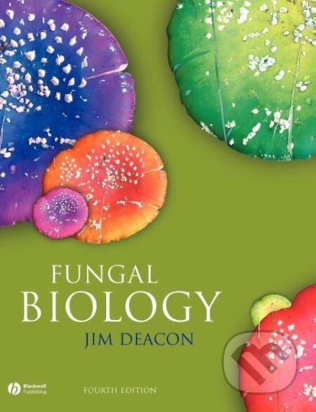 Kniha: Fungal Biology 4e (Deacon). John Wiley & Sons, 2005 Kniha: Fungal Biology 4e (Deacon). John Wiley & Sons, 2005
