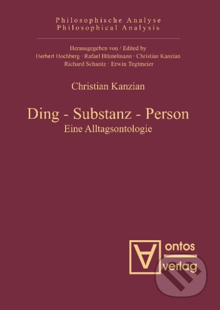 Kniha: Ding - Substanz - Person (Christan Kanzian). De Gruyter, 2009 Kniha: Ding - Substanz - Person (Christan Kanzian). De Gruyter, 2009