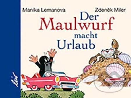 Kniha: Der Maulwurf macht Urlaub (Zdeněk Miler). , 2018 Kniha: Der Maulwurf macht Urlaub (Zdeněk Miler). , 2018