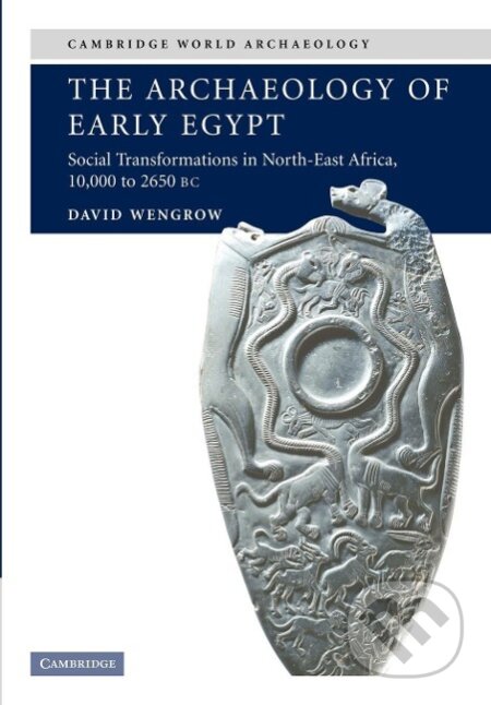 Kniha: The Archaeology of Early Egypt (David Wengrow). Cambridge University Press, 2012 Kniha: The Archaeology of Early Egypt (David Wengrow). Cambridge University Press, 2012