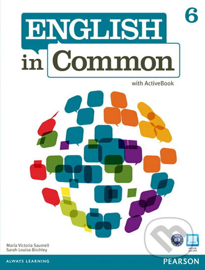 Kniha: English in Common 6 with ActiveBook (Victoria Maria Saumell). Pearson, 2012 Kniha: English in Common 6 with ActiveBook (Victoria Maria Saumell). Pearson, 2012