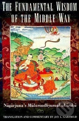 Kniha: Nagarjuna: Fundamental Wisdom of the Middle Way (Nagarjuna). , 1995 Kniha: Nagarjuna: Fundamental Wisdom of the Middle Way (Nagarjuna). , 1995
