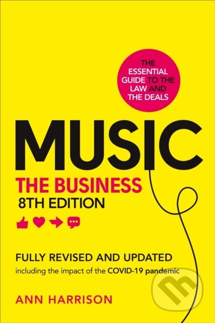 Kniha: Music: The Business (8th edition) (Ann Harrison). Virgin Books, 2021 Kniha: Music: The Business (8th edition) (Ann Harrison). Virgin Books, 2021