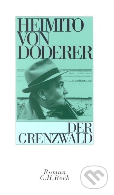 Kniha: Der Grenzwald (Heimito von Doderer). C. H. Beck, 2010 Kniha: Der Grenzwald (Heimito von Doderer). C. H. Beck, 2010