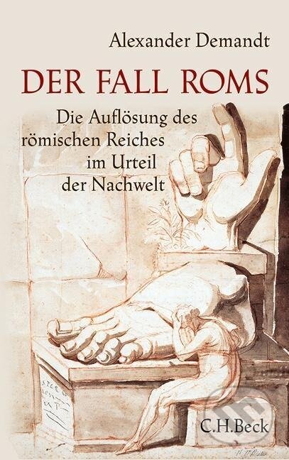 Kniha: Der Fall Roms (Alexander Demandt). C. H. Beck, 2014 Kniha: Der Fall Roms (Alexander Demandt). C. H. Beck, 2014