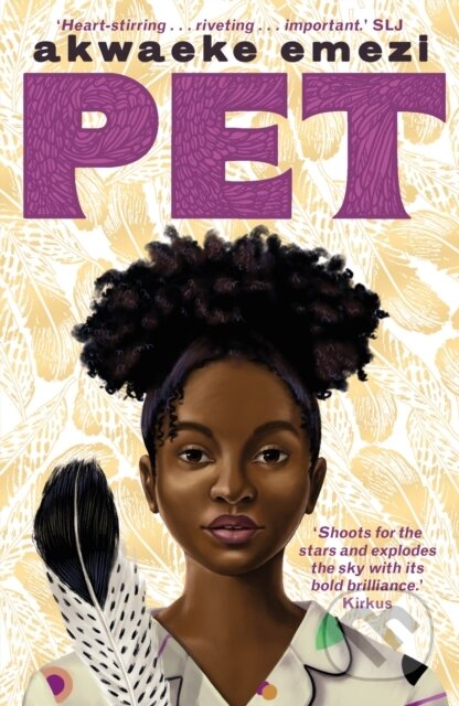Kniha: Pet (Akwaeke Emezi). Faber and Faber, 2019 Kniha: Pet (Akwaeke Emezi). Faber and Faber, 2019