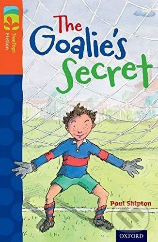 Kniha: Oxford Reading Tree TreeTops Fiction 13 The Goalie´s Secret (Paul Shipton). Oxford University Press, 2014 Kniha: Oxford Reading Tree TreeTops Fiction 13 The Goalie´s Secret (Paul Shipton). Oxford University Press, 2014