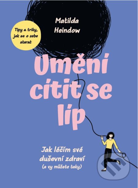 Kniha: The Art Of Feeling Better (Matilda Heindow). Esence, 2025 Kniha: The Art Of Feeling Better (Matilda Heindow). Esence, 2025
