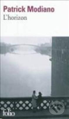 Kniha: L'horizon (Patrick Modiano). Gallimard, 2011 Kniha: L'horizon (Patrick Modiano). Gallimard, 2011