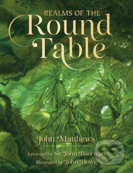 Kniha: Realms of the Round Table (John Matthews). HarperCollins Publishers, 2025 Kniha: Realms of the Round Table (John Matthews). HarperCollins Publishers, 2025