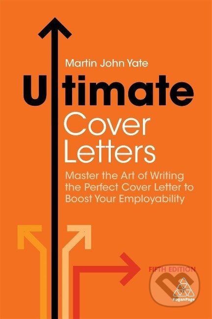 Kniha: Ultimate Cover Letters (Martin John Yate). Kogan Page, 2018 Kniha: Ultimate Cover Letters (Martin John Yate). Kogan Page, 2018