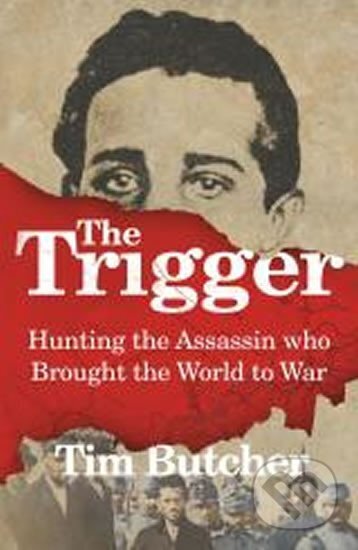 Kniha: Trigger (Tim Butcher). , 2014 Kniha: Trigger (Tim Butcher). , 2014