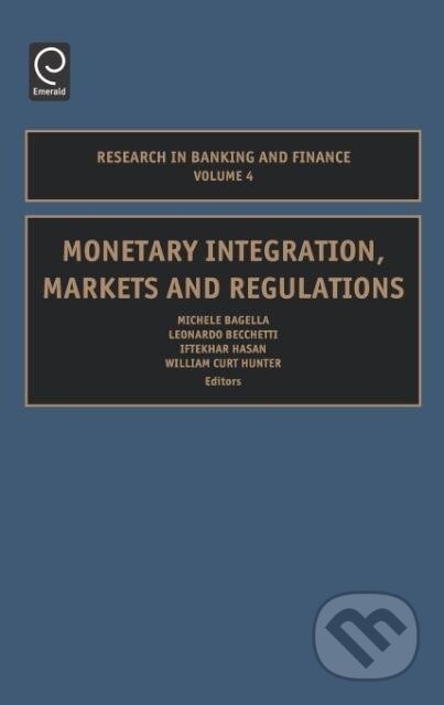 Kniha: Monetary Integration, Markets and Regulations (Michele Bagella). , 2004 Kniha: Monetary Integration, Markets and Regulations (Michele Bagella). , 2004