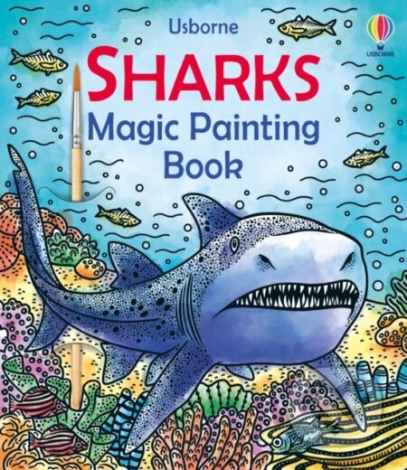 Kniha: Sharks Magic Painting Book (Sam Baer). Usborne, 2025 Kniha: Sharks Magic Painting Book (Sam Baer). Usborne, 2025