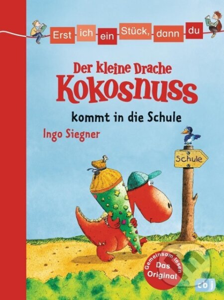 Kniha: Erst ich ein Stück, dann du - Der kleine Drache Kokosnuss 01 kommt in die Schule (Ingo Siegner). cbj, 2012 Kniha: Erst ich ein Stück, dann du - Der kleine Drache Kokosnuss 01 kommt in die Schule (Ingo Siegner). cbj, 2012