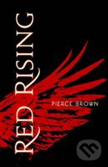 Kniha: Red Rising (Pierce Brown). Hodder and Stoughton, 2014 Kniha: Red Rising (Pierce Brown). Hodder and Stoughton, 2014