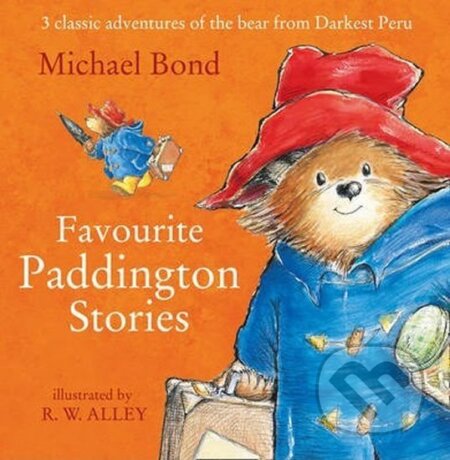 Kniha: Paddington Favourite Stories (Michael Bond). HarperCollins, 2014 Kniha: Paddington Favourite Stories (Michael Bond). HarperCollins, 2014
