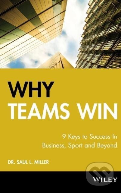 Kniha: Why Teams Win (Miller). John Wiley & Sons, 2009 Kniha: Why Teams Win (Miller). John Wiley & Sons, 2009