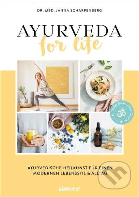 Kniha: Ayurveda for Life (Janna Scharfenberg). Suedwest Verlag, 2019 Kniha: Ayurveda for Life (Janna Scharfenberg). Suedwest Verlag, 2019