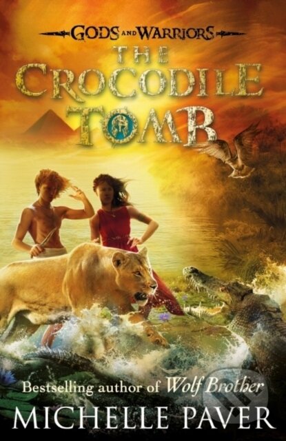 Kniha: The Crocodile Tomb (Gods and Warriors Book 4) (Michelle Paver). Puffin Books, 2015 Kniha: The Crocodile Tomb (Gods and Warriors Book 4) (Michelle Paver). Puffin Books, 2015