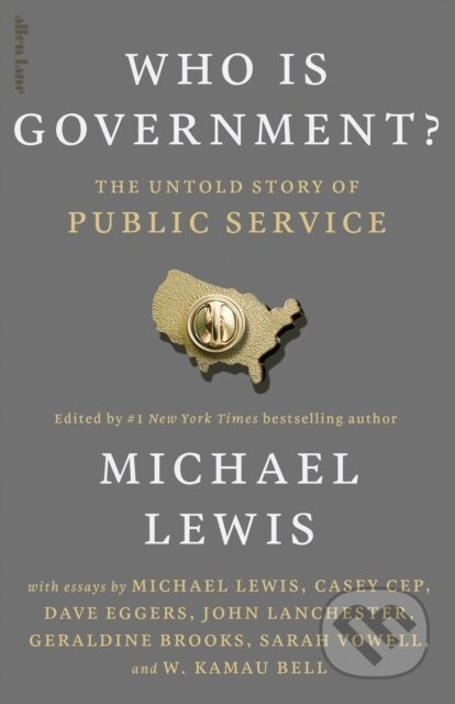 Kniha: Who is Government? (Michael Lewis). Allen Lane, 2025 Kniha: Who is Government? (Michael Lewis). Allen Lane, 2025